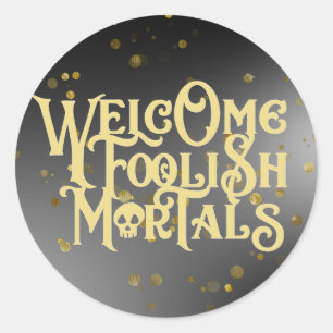 Welkom Foolish Mortals Funny Quote Skull Ghoulish Ronde Sticker