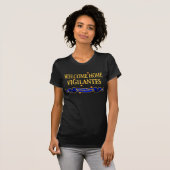Welkom Home Vigilantes T-shirt (Voorkant volledig)