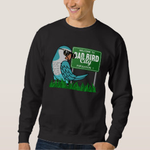 Welkom in Bad Bird City I Blue Monk Parakeet Quak Trui