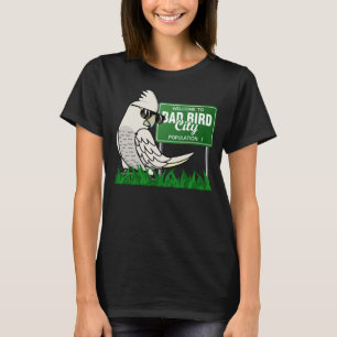 Welkom in Bad Bird City I Goffins Cockatau T-shirt