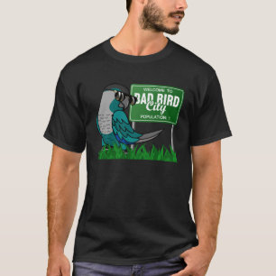 Welkom in Bad Bird City I Turquoise Green Cheek C T-shirt