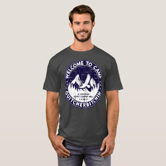 Welkom in Camp Quitcherbitchin Camper T-shirt (Voorkant volledig)