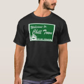 Welkom in Chill Town T-shirt (Voorkant)