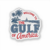 Welkom in de Golf van Amerika Mexicaanse immigrant Sticker (Voorkant)