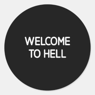 Welkom in de hel, grappig, grappen, sarcastisch ronde sticker