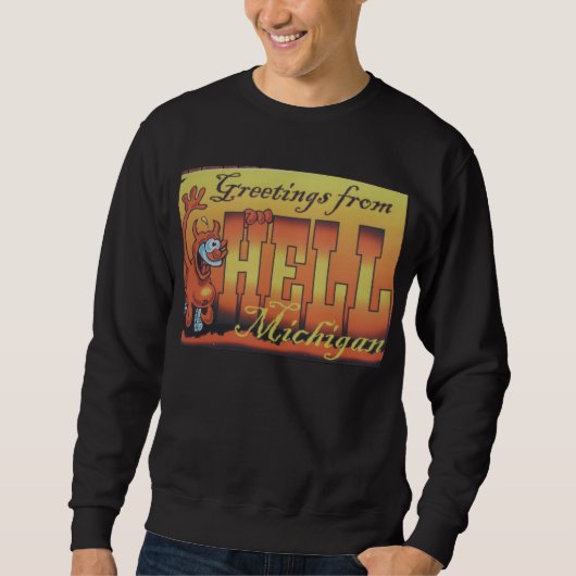 Welkom in de hel, Michigan Sweatshirt 1 (Voorkant)