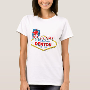 Welkom in Denton, Texas! T-shirt