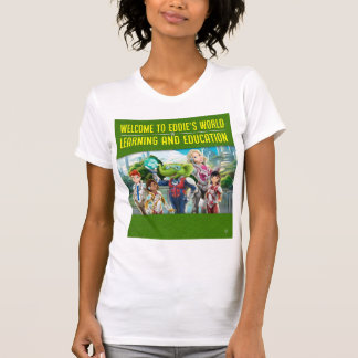 Welkom in Eddie's wereld van leren en onderwijs T-shirt
