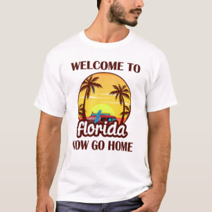 Welkom in Florida, ga nu naar huis T-shirt