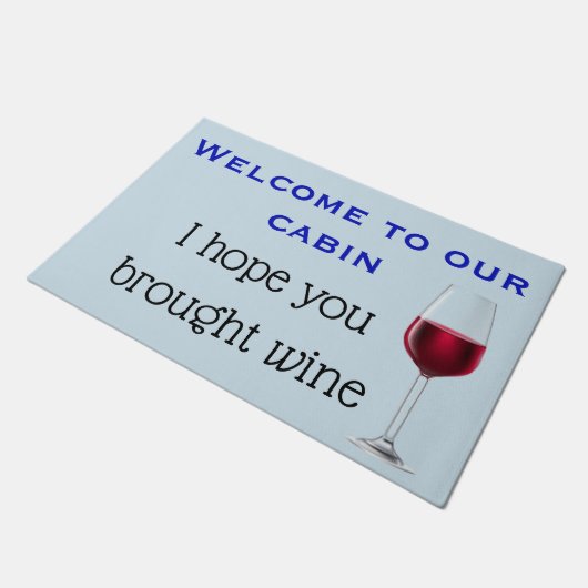 Welkom in onze cabine Ik hoop dat je wijn hebt mee Deurmat (Schuin)