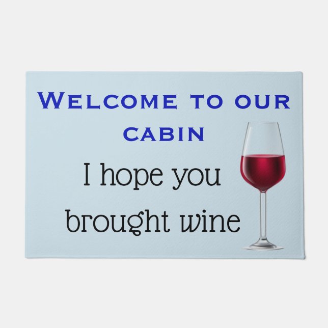 Welkom in onze cabine Ik hoop dat je wijn hebt mee Deurmat (Voorkant)