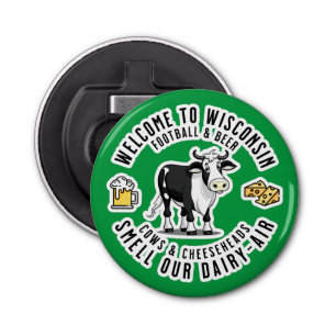Welkom in Wisconsin, Ruik onze Zuivellucht Button Flesopener