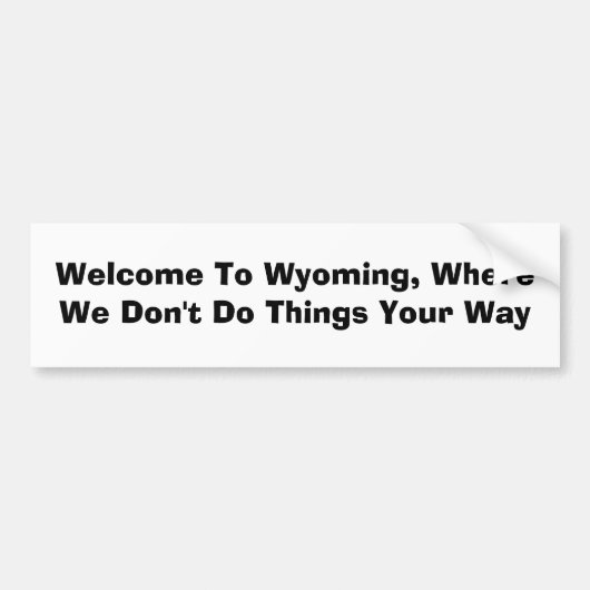 Welkom in Wyoming, waar we niets doen... Bumpersticker (Voorkant)