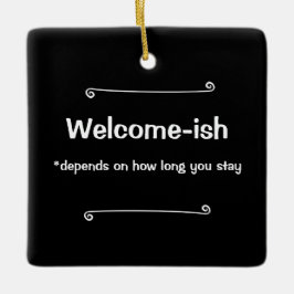 Welkom is afhankelijk van hoe lang je blijft keramisch ornament