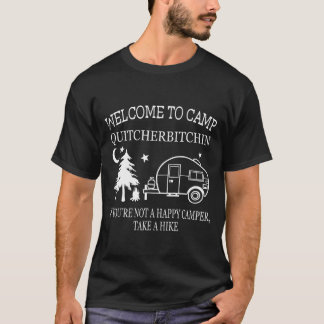 Welkom Kamp Quitcherbitchin Grappig Camping gezin T-shirt