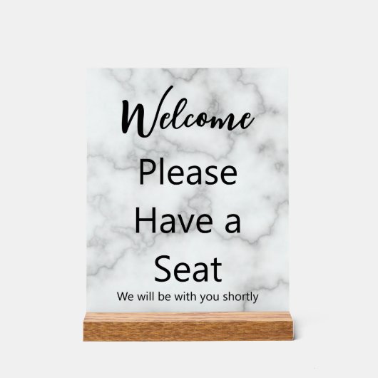 Welkom, neem plaats, we zullen bij u zijn acryl bord (Voorkant)