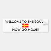 WELKOM NU NAAR HET ZUIDEN! BUMPERSTICKER (Voorkant)