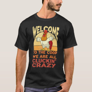 Welkom op de coopkraag van de gekke Chicken Chicke T-shirt