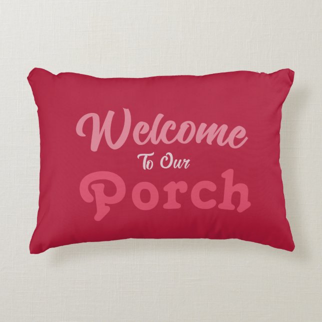 Welkom op onze veranda / Altijd / Valentijn / Accent Kussen (Voorkant)