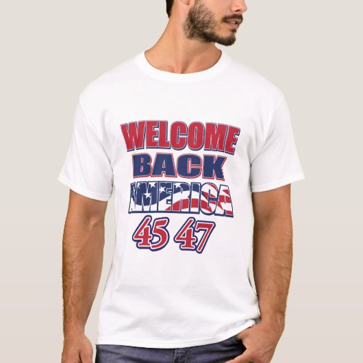 Welkom terug Amerika 45 47 T-shirt (Voorkant)