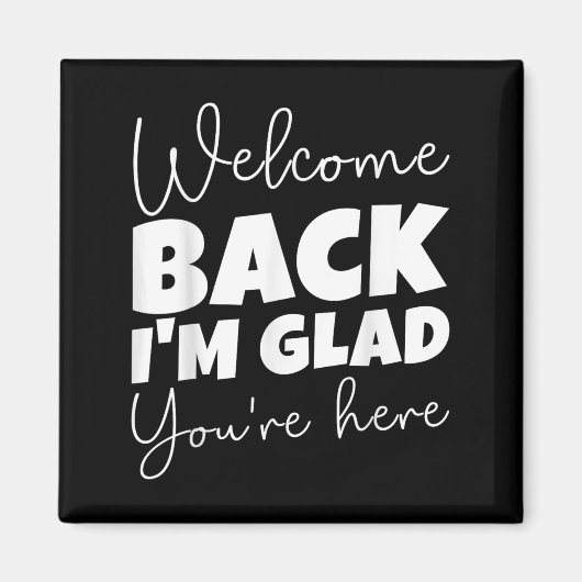 Welkom terug, ik ben blij dat je hier bent, de eer magneet (Voorkant)