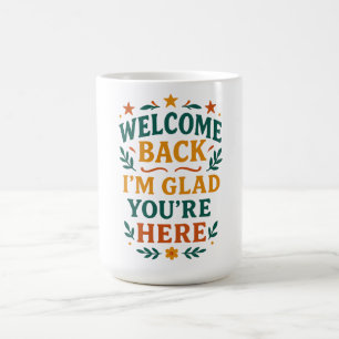 Welkom terug Ik ben blij dat je hier bent Retro Koffiemok