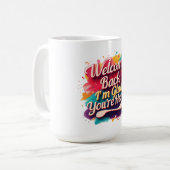 Welkom terug Ik ben blij dat je hier bent Terug na Koffiemok (Voorkant links)