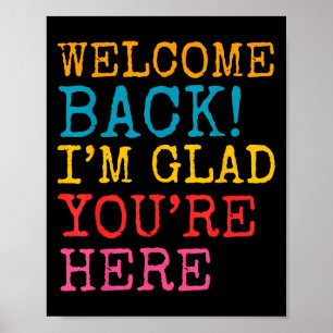Welkom terug in Glad Youre Hier Mannen Vrouwen Kin Poster