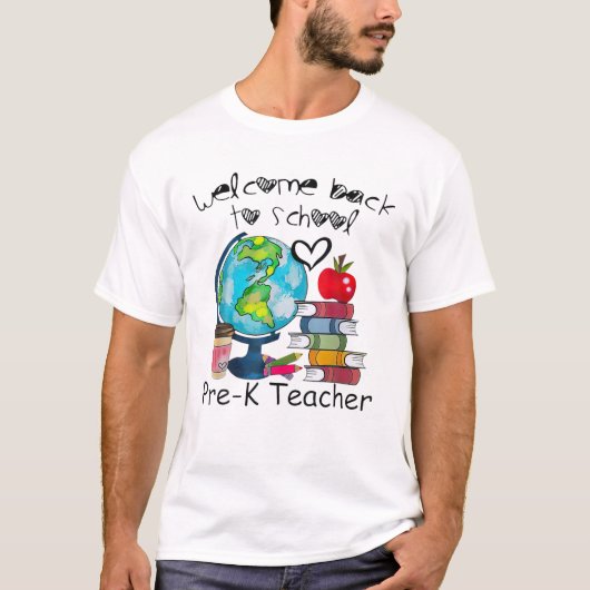 Welkom terug naar school Global Pre-K Teacher Life T-shirt (Voorkant)