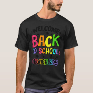 Welkom terug naar school lunch dames cafetaria ler t-shirt