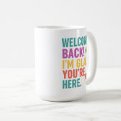 Welkom terug op school, leerkracht waardering gesc koffiemok (Voorkant rechts)