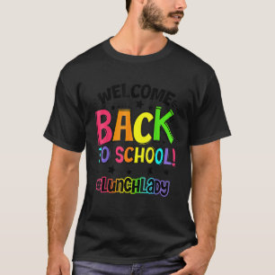 Welkom terug op school Lunch Lady Cafeteria Teache T-shirt