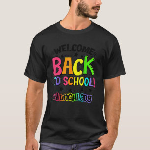 Welkom terug op school Lunch Lady Cafeteria Teache T-shirt