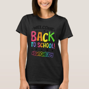 Welkom terug op school Lunch Lady Cafeteria Teache T-shirt