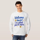 Welkom terug Positieve boodschap T-shirt (Voorkant volledig)