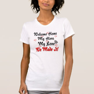 Welkom thuis mijn Held mijn Liefde we zijn er T-shirt