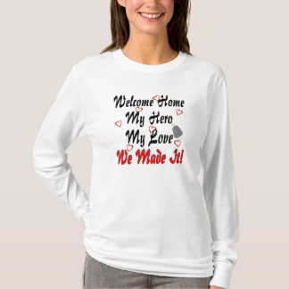 Welkom thuis mijn Hero mijn liefde. T-shirt
