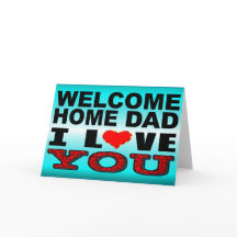 Welkom thuis papa Ik hou van je