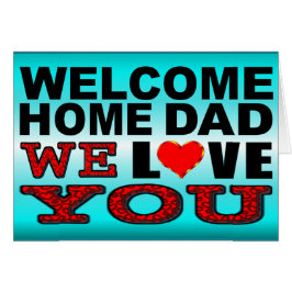 Welkom thuis papa We houden van je