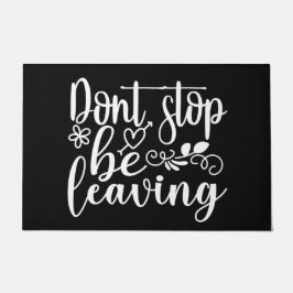 Welkome deur Mat DON STOP niet weg