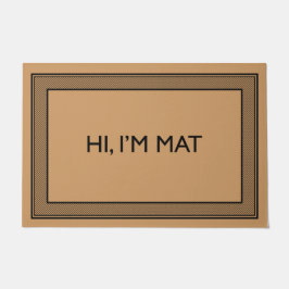 Welkome Deur Mat HI, ik ben MAT kokokokoskleur