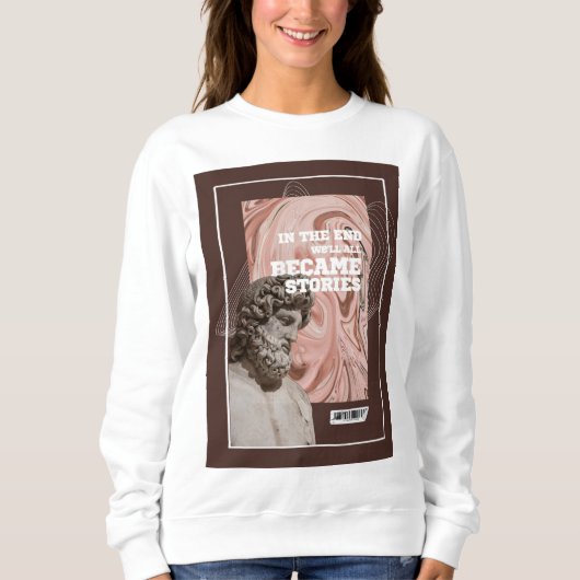 We'll All Become Stories Typography Sweatshirt (Voorkant)