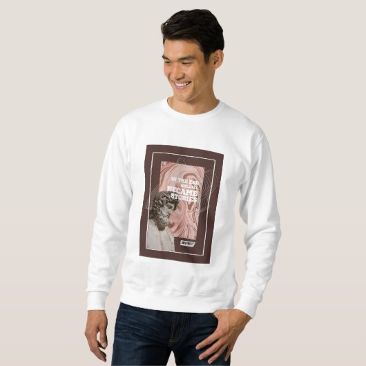 We'll All Become Stories Typography sweatshirt  (Voorkant volledig)