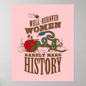 Well Behaved Women Rarely Make History Poster (Voorkant)