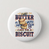 Well Butter My Butt And Call Me A Biscuit Ronde Button 5,7 Cm (Voorkant)