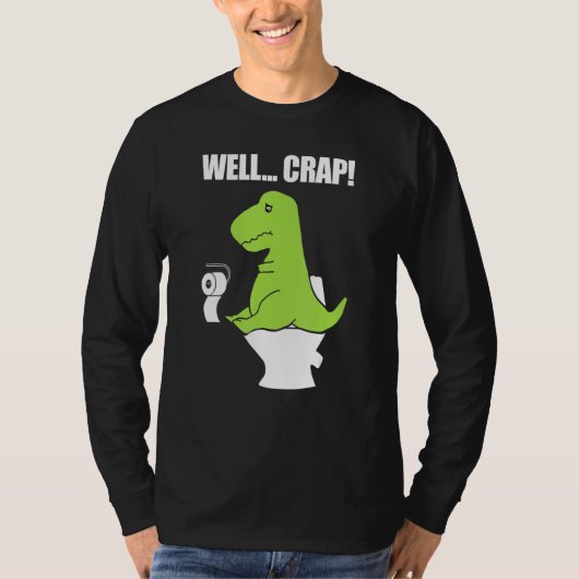 Well Crap Toilet Rex T-shirt (Voorkant)