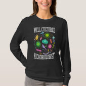 Well Cultured Microbiologist Science Microbiology  T-shirt (Voorkant)