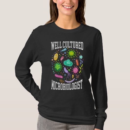 Well Cultured Microbiologist Science Microbiology  T-shirt (Voorkant)