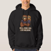 Well Done Dad I Am Awesome Parents Daddy Mom Dad F Hoodie (Voorkant)