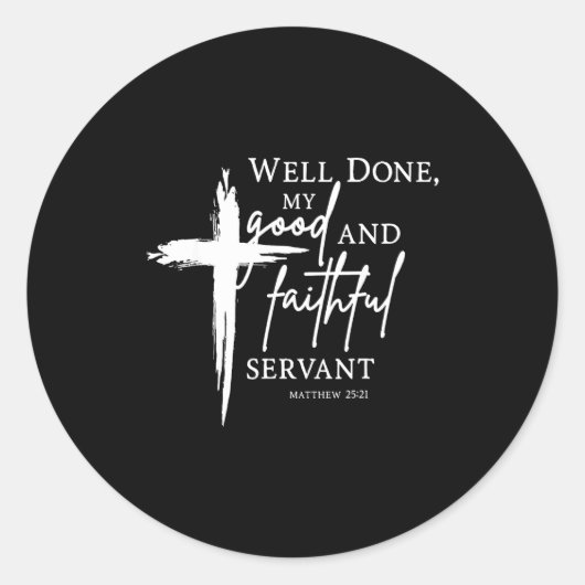 Well Done Good And Faithful Servant Christian Bibl Ronde Sticker (Voorkant)